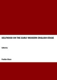 cover of the book Selfhood on the Early Modern English Stage