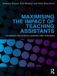 cover of the book Maximising the Impact of Teaching Assistants : Guidance for school leaders and teachers