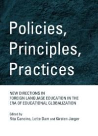 cover of the book Policies, Principles, Practices : New Directions in Foreign Language Education in the Era of Educational Globalization