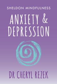 cover of the book Anxiety and Depression: Sheldon Mindfulness