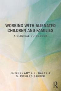 cover of the book Working with Alienated Children and Families : A Clinical Guidebook