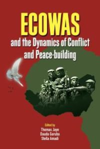 cover of the book ECOWAS and the Dynamics of Conflict and Peace-Building