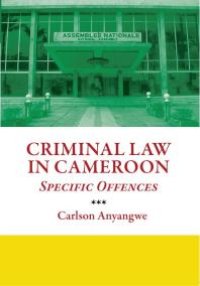 cover of the book Criminal Law in Cameroon : Specific Offences