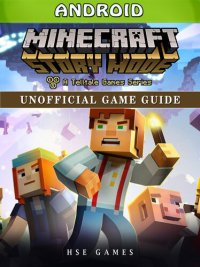 cover of the book Minecraft Story Mode Android Unofficial Game Guide