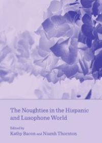 cover of the book The Noughties in the Hispanic and Lusophone World