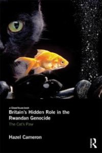 cover of the book Britain's Hidden Role in the Rwandan Genocide : The Cat's Paw