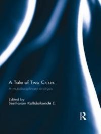 cover of the book A Tale of Two Crises : A Mutidisciplinary Analysis