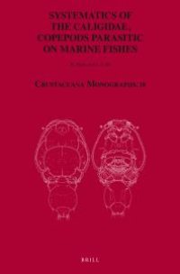 cover of the book Systematics of the Caligidae, Copepods Parasitic on Marine Fishes