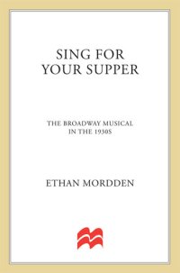 cover of the book Sing for Your Supper: The Broadway Musical in the 1930s