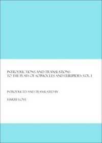 cover of the book Introductions and Translations to the Plays of Sophocles and Euripides : Vol. I