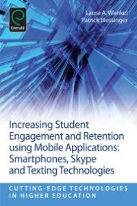 cover of the book Increasing Student Engagement and Retention Using Mobile Applications : Smartphones, Skype and Texting Technologies