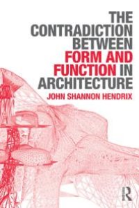 cover of the book The Contradiction Between Form and Function in Architecture