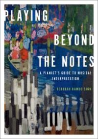 cover of the book Playing Beyond the Notes : A Pianist's Guide to Musical Interpretation