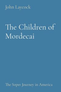 cover of the book The Children of Mordecai: The Soper Journey in America