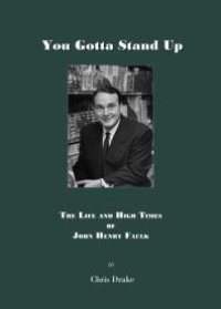 cover of the book You Gotta' Stand Up : The Life and High Times of John Henry Faulk