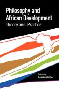 cover of the book Philosophy and African Development : Theory and Practice