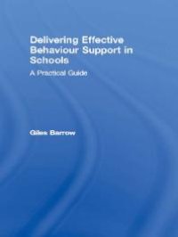 cover of the book Delivering Effective Behaviour Support in Schools : A Practical Guide