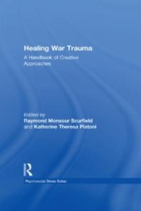 cover of the book Healing War Trauma : A Handbook of Creative Approaches