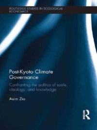 cover of the book Post-Kyoto Climate Governance : Confronting the Politics of Scale, Ideology and Knowledge