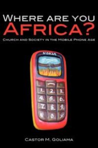 cover of the book Where Are You Africa? : Church and Society in the Mobile Phone Age