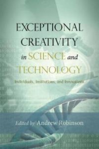 cover of the book Exceptional Creativity in Science and Technology : Individuals, Institutions, and Innovations