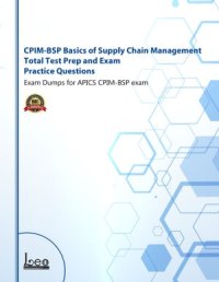 cover of the book CPIM-BSP Basics of Supply Chain Management Total Test Prep and Exam Practice Questions: Exam Dumps for APICS CPIM-BSP exam