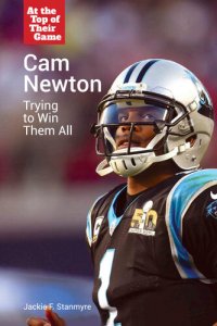 cover of the book Cam Newton: Trying to Win Them All