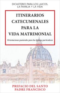 cover of the book Itinerarios Catecumenales Para La Vida Matrimonial