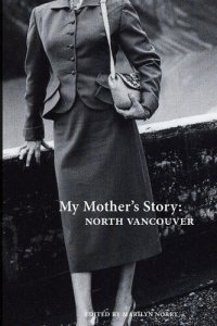 cover of the book My Mother's Story: North Vancouver