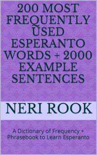 cover of the book 200 Most Frequently Used Esperanto Words + 2000 Example Sentences: A Dictionary of Frequency + Phrasebook to Learn Esperanto