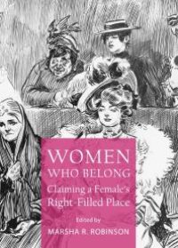 cover of the book Women Who Belong : Claiming a Female’s Right-Filled Place