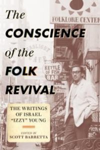 cover of the book The Conscience of the Folk Revival : The Writings of Israel "Izzy" Young