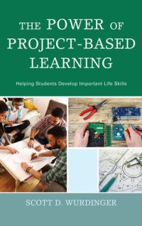 cover of the book The Power of Project-Based Learning: Helping Students Develop Important Life Skills