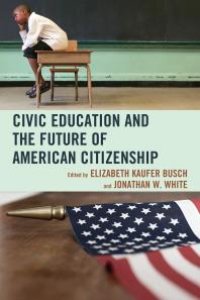 cover of the book Civic Education and the Future of American Citizenship