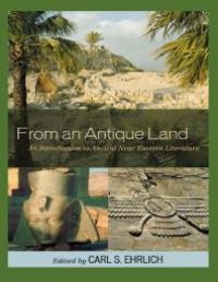 cover of the book From an Antique Land : An Introduction to Ancient Near Eastern Literature