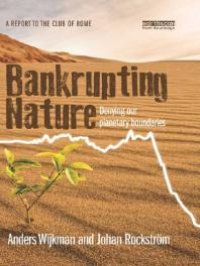 cover of the book Bankrupting Nature : Denying Our Planetary Boundaries