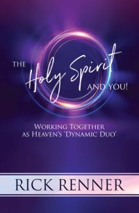 cover of the book The Holy Spirit and You: Working Together as Heaven's 'Dynamic Duo'