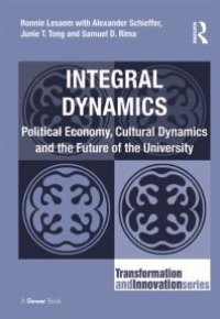 cover of the book Integral Dynamics : Political Economy, Cultural Dynamics and the Future of the University