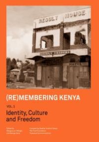 cover of the book (Re)membering Kenya Vol 1 : Identity, Culture and Freedom