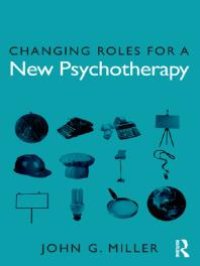 cover of the book Changing Roles for a New Psychotherapy