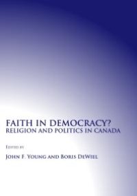 cover of the book Faith in Democracy? Religion and Politics in Canada