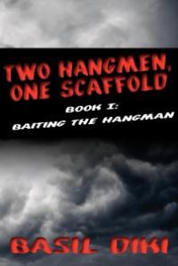 cover of the book Two Hangmen, One Scaffold Book I : Baiting the Hangman