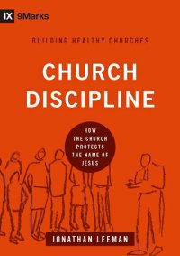 cover of the book Church Discipline: How the Church Protects the Name of Jesus