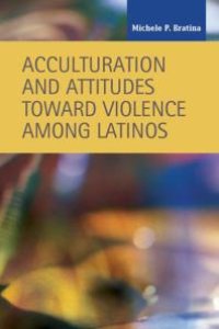 cover of the book Acculturation and Attitudes toward Violence among Latinos