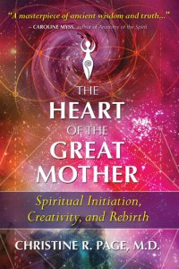 cover of the book The Heart of the Great Mother: Spiritual Initiation, Creativity, and Rebirth