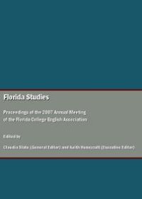 cover of the book Florida Studies : Proceedings of the 2007 Annual Meeting of the Florida College English Association