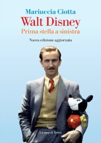 cover of the book Walt Disney. Prima stella a sinistra. Nuova ediz.