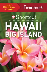 cover of the book Frommer's Shortcut Hawaii Big Island