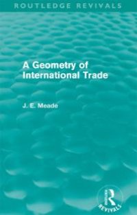 cover of the book A Geometry of International Trade (Routledge Revivals)