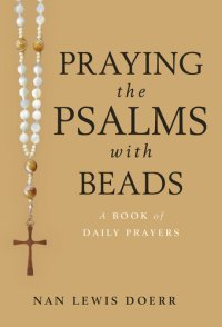 cover of the book Praying the Psalms with Beads: A Book of Daily Prayers